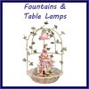 Fountains & Table Lamps