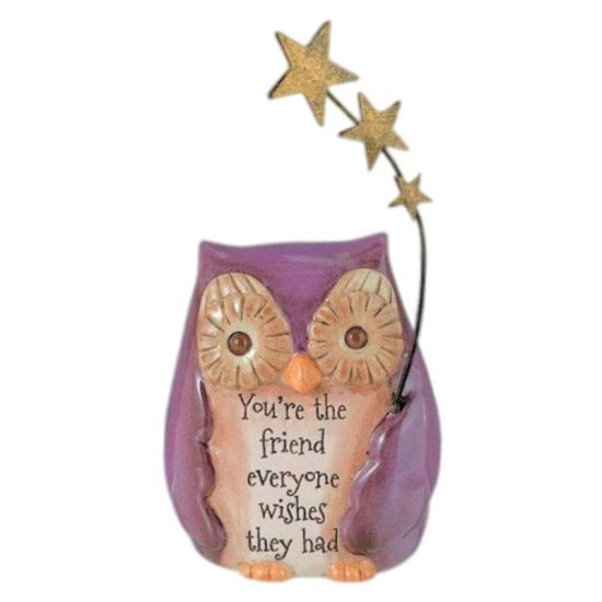 You Are the Friend Everyone Wishes They Had Owl Figurine - Click Image to Close